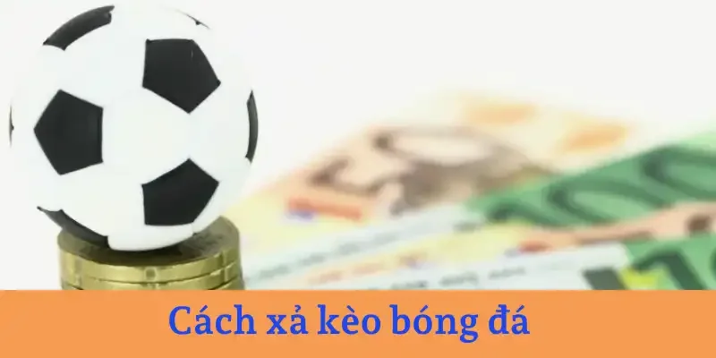 Hiểu rõ mẹo trong cách xả kèo cần thiết