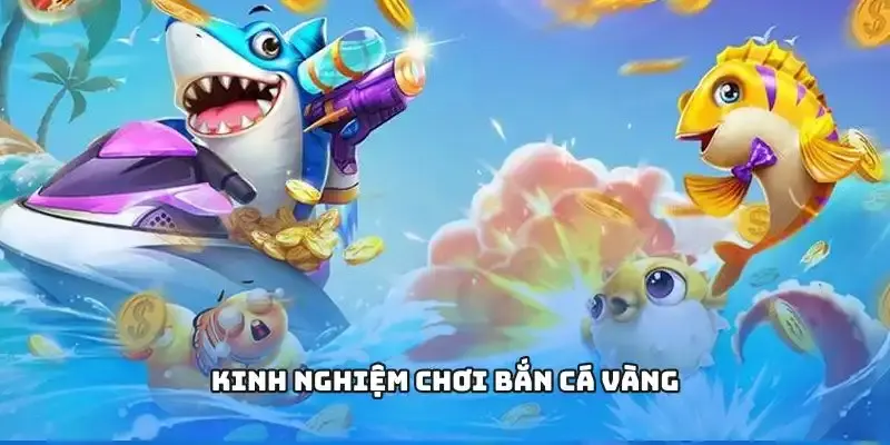 Nắm bắt mẹo chơi bắn cá vàng cần thiết