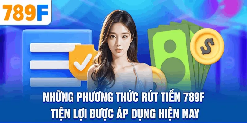 Các phương thức rút tiền 789F