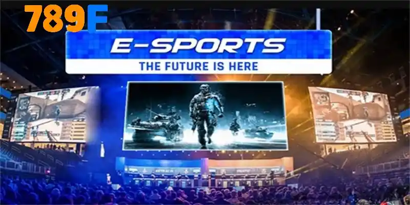 Các trò chơi nổi bật tại E-sports 789F