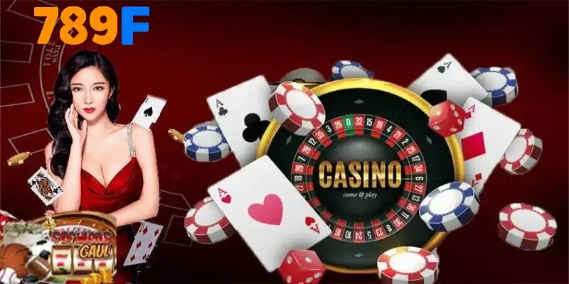 Lý do nên tham gia casino 789F