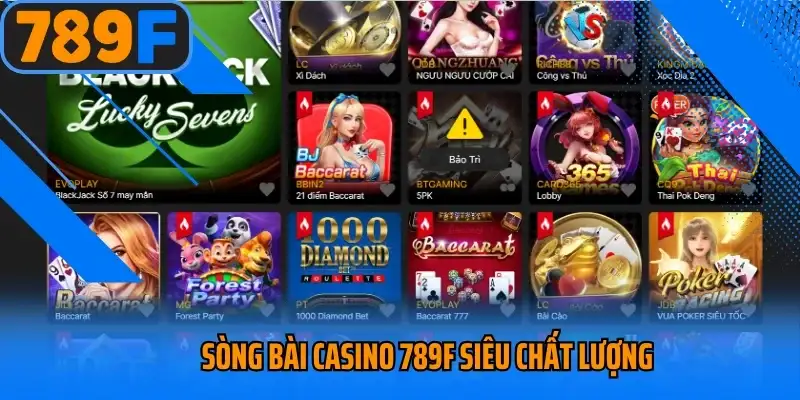 Sòng bài casino 789F chất lượng